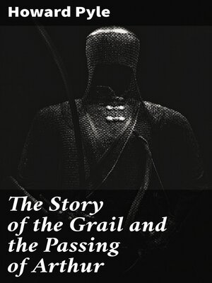 cover image of The Story of the Grail and the Passing of Arthur